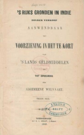 's Rijks gronden in Indie zonder verkoop aanwendbaar tot voorziening in het te kort van 's lands geldmiddelen en tot opbeuring der algemeene walvaart