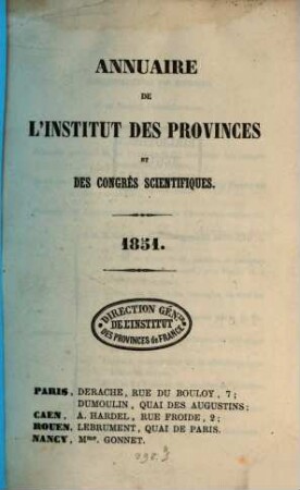 Annuaire de l'Institut des Provinces, des sociétés savantes et des congrès scientifiques. 1851