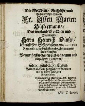 Der Wol Edlen, Groß-Ehr- und Tugendreichen Frauen Fr. Ilsen Marien Hüstermanns, Dea weyland Wol Edlen und Mannvesten Herrn Heinrich Oinsen [...]