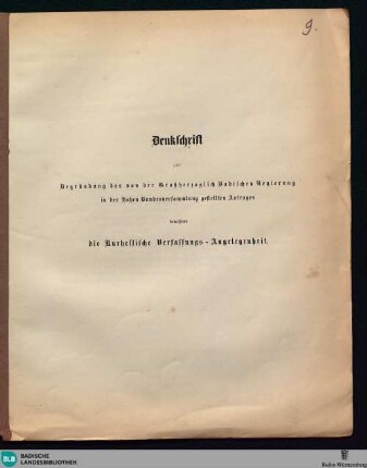 Denkschrift zur Begründung des von der Großherzoglich-Badischen Regierung in der Hohen Bundesversammlung gestellten Antrages betreffend die kurhessische Verfassungs-Angelegenheit