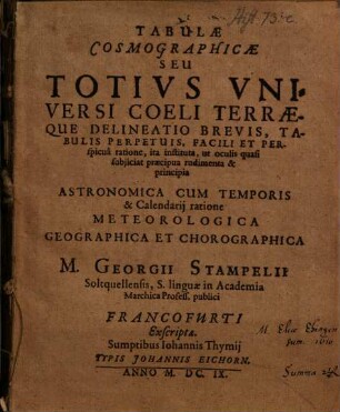 Tabulae Cosmographicae Seu Totius Universi Coeli Terraeque Delineatio Brevis ... M. Georgii Stampelii ...