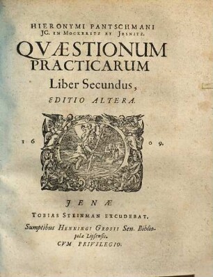 Hieronymi Pantzschmanni JC. Mockeritz Et Jesnitz, Quaestionum Practicarum Liber ..., Liber Secundus