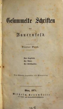 Gesammelte Schriften, 4. Das Tagebuch. Der Vater. Der Selbstquäler