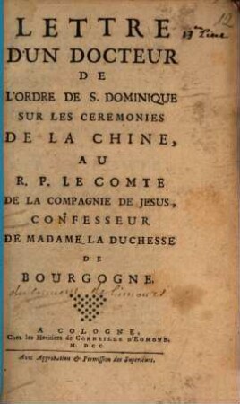 Lettre D'Un Docteur De L'Ordre De S. Dominique Sur Les Ceremonies De La Chine, Au R. P. Le Comte De La Compagnie De Jesus, Confesseur De Madame La Duchesse De Bourgogne