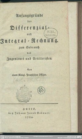 Anfangsgründe der Differenzial- und Integral-Rechnung zum Gebrauch des Ingenieurs und Artilleristen