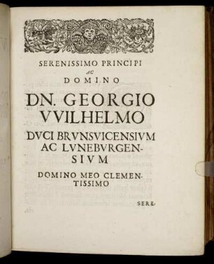 Serenissimo Principi Ac Domino Dn. Georgio Wilhelmo Duci Brunsvicensium [...]