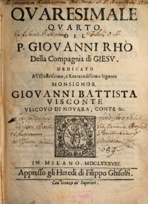 Qvaresimale ... Del P. Giovanni Rho Della Compagnia di Giesv̀, Qvarto