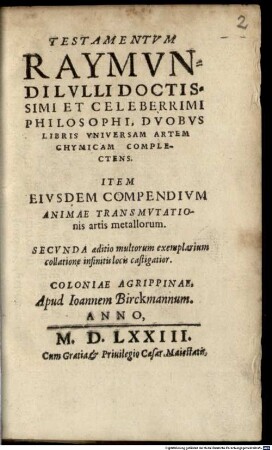 Testamentvm Raymvndi Lvlli Doctissimi Et Celeberrimi Philosophi, Dvobvs Libris Vniuersam Artem Chymicam Complectens