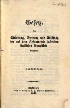 Gesetz, die Sicherung, Fixirung u. Ablösung der auf dem Zehnetrechte Castenden kirchlichen Baupflicht betr. : Handausgabe