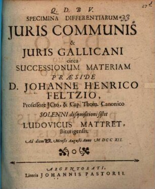 Specimina differentiarum juris communis & juris Gallicani circa successionum materiam