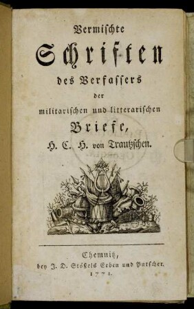 Vermischte Schriften des Verfassers der militarischen und litterarischen Briefe, H. C. H. von Trautzschen