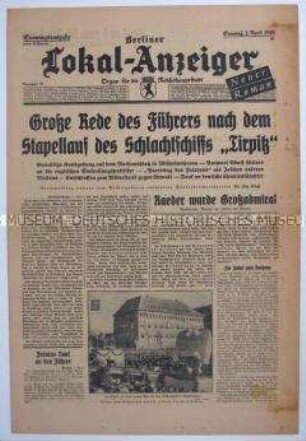 Tageszeitung "Berliner Lokal-Anzeiger" zum Stapellauf des Schlachtschiffes "Tirpitz" und zur Ernennung von Raeder zum Großadmiral