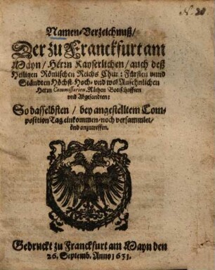 Namen-Verziechnuß, der zu Franckfurt am Mayn, Herrn Kayserlichen, auch ... Chur:Fürsten ... Commissarien ...