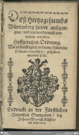 Deß Hertzogthumbs Würtemberg hievor außgangene, und jetzto wiederumb von newen revidirte Hoffgerichts-Ordnung