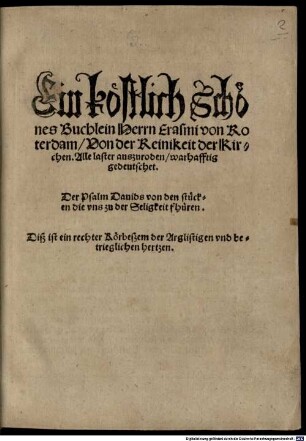 Ein köstlich schönes Buchlein Herrn Erasmi von Roterdam, Von der Reinikeit der Kirchen : Alle laster auszuroden ; warhafftig gedeutschet