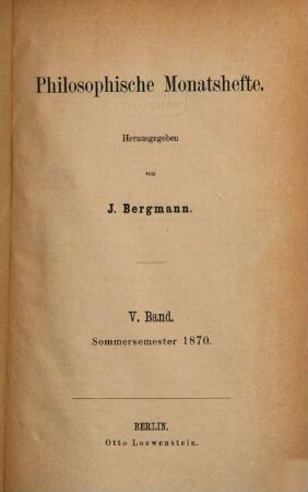 Philosophische Monatshefte. 5, 5. 1870, Sommersem.