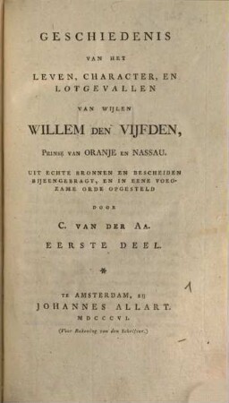 Geschiedenis van het leven, character, en lotgevallen van wijlen Willem den Vijfden prinse van Oranje en Nassau, 1. XVI, 470 S.