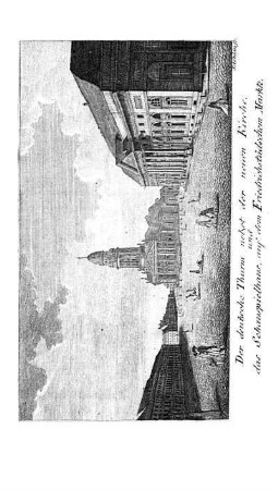 Tafel: Der deutsche Thurm nebst der neuen Kirche, und das Schauspielhaus, auf dem Friedrichstädschem Markte