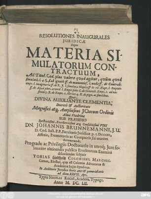 Resolutiones Inaugurales Iuridicae Super Materia Simulatorum Contractuum : Ad Titul. Cod. plus valere quod agitur, quam quod simulate, l. 4. §. si ab ignoto ff. ...