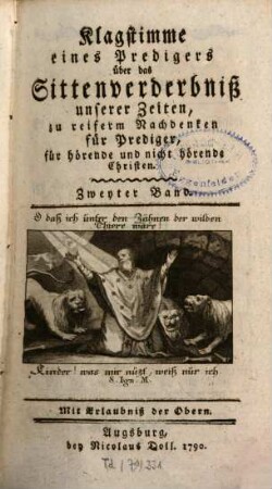 Klagstimme eines Predigers über das Sittenverderbniß unserer Zeiten : zu reiferm Nachdenken für Prediger, für hörende und nicht hörende Christen, Zweyter Band