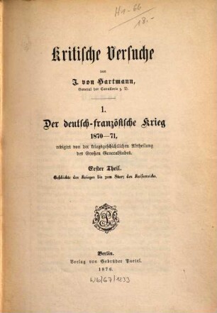 Kritische Versuche. 1,1, Der deutsch-französische Krieg 1870-71 ; 1 : Geschichte des Krieges bis zum Sturz des Kaiserreichs