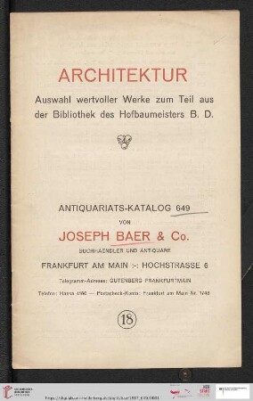 Nr. 649: Lagerkatalog / Josef Baer & Co., Frankfurt a.M.: Architektur : Auswahl wertvoller Werke zum Teil aus der Bibliothek des Hofbaumeisters B. D.