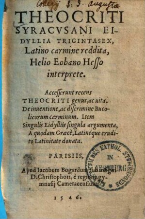 Eidyllia : Triginta Sex, latino carmine reddita ; Accesserunt recens Theocriti genus, ac vita, De inventione, ac discrimine Bucolicorum carminum ...