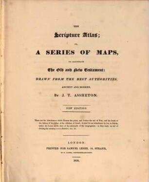 The Scripture Atlas : or, a series of Maps, to illustrate the Old and New Testament