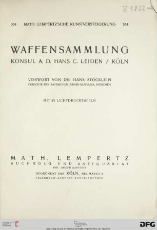 Nr. 364: Math. Lempertz'sche Kunstversteigerung: Waffensammlung - Konsul a. D. Hans C. Leiden, Köln : mit 45 Lichtdrucktafeln ; [19. bis 21. Juni 1934]