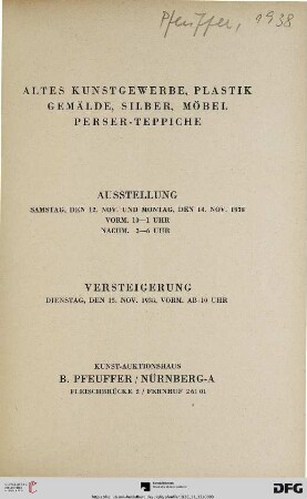 Nr. 33: Katalog / Kunst-Auktionshaus B. Pfeuffer: Altes Kunstgewerbe, Plastik, Gemälde, Silber, Möbel, Perser-Teppiche : Versteigerung: Dienstag, den 15. November 1938