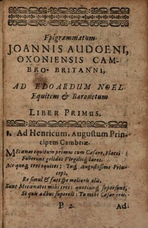 Epigrammatum Joannis Owen Cambro-Britanni Oxoniensis, Ad Tres Mecaenates, Libri Tres : Ad Edoardum Noel equitem & Baronetum, Unus. Ad Gulielmum Sidley equitem & Baronetum, alter. Ad Rogerum Owen equitem auratum, Tertius