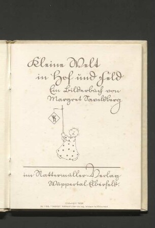 Kleine Welt in Hof und Feld ; Ein Bilderbuch