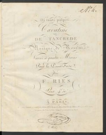 Di tanti palpiti : Cavatine De Tancrede ; Musique de Rossini ; Variée à quatre Mains ; Pour le Piano-Forte