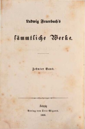 Ludwig Feuerbach's sämmtliche Werke, 10. Gottheit, Freiheit und Unsterblichkeit vom Standpunkte der Anthropologie