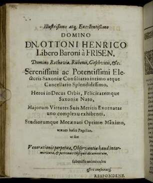 Illustrißimo atq[ue], Excellentißimo Domino Dn. Ottoni Henrico Libero Baroni a Frisen [...]