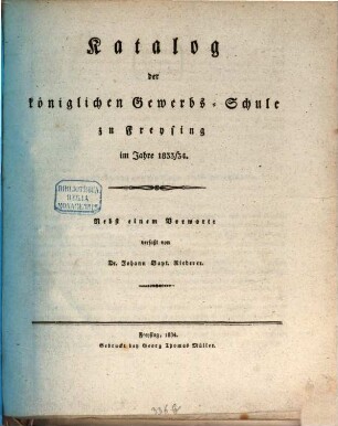 Katalog der Königlichen Gewerbs-Schule zu Freysing : im Jahre .., 1833/34