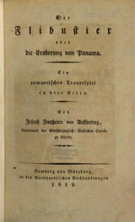 Der Flibustier oder die Eroberung von Panama : ein romantisches Trauerspiel in 4 Acten