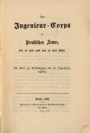 Das Ingenieur-Corps der Preußischen Armee, wie es war u. wie es sein sollte