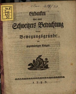 Gedanken über eines Schweitzers Betrachtung derer Bewegungsgründe des gegenwärtigen Krieges