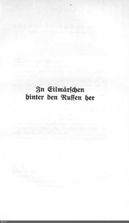 In Eilmärschen hinter den Russen her