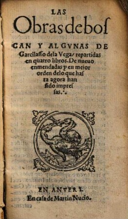 Las Obras de boscan Y Algvnas De Garcilasso dela Vega : repartidas en quatro libros