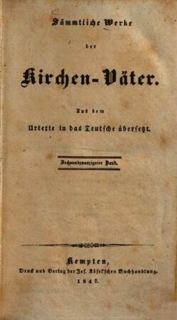 Sämmtliche Werke der Kirchen-Väter : aus dem Urtexte in das Teutsche übersetzt. 26