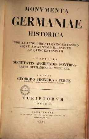 Monumenta Germaniae Historica : inde ab anno Christi quingentesimo usque ad annum millesimum et quingentesimum, 3 = 5 [des Gesamtw.]. [Annales minores aevi Saxonici. Chronica minora aevi Saxonici. Annales, chronica, historiae aevi Saxonici]