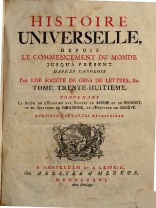 Histoire Universelle, Depuis Le Commencement Du Monde, Jusqu'A Present, 38. La suite de l'Histoire de Duchés de Savoie et de Piemont et du Royoume de Sardaigne, et de l'Histoire de Genève