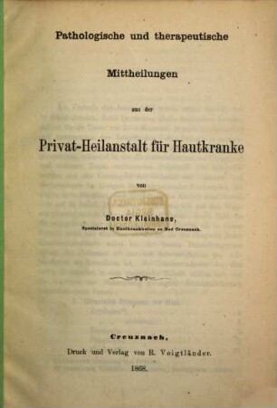 Pathologische und therapeutische Mittheilungen aus der Privat-Heilanstalt für Hautkranke