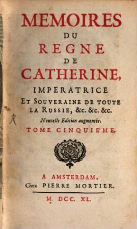 Mémoires du Regne de Catherine, Impératrice et Souveraine de toute la Russie etc., 5. (1740)