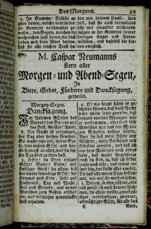 [VI.] M. Caspar Neumanns Kern aller Morgen- und Abend-Segen, In Bitte, Gebet Fürbitte und Dancksagung, getheilet.