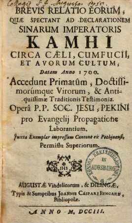 Brevis relatio eorum quae spectant ad declarationem Sinarum imperatoris Kamhi circa Caeli, Confucii et Avorum cultum : datam anno 1700 ...