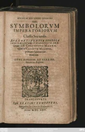 2: Qua Continentur Symbola Impp. Caesarumque Romanorum Graecorum: a Fl. Constantino Magno, usque ad Carolum Magnum ...