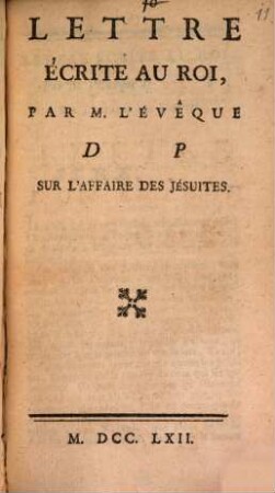 Lettre écrite au Roi, par M. l'évêque D. Puy sur l'affaire des Jésuites